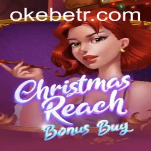 ChristmasReachBonusBuy: Unveiling the Excitement of Holiday Gaming with Oke Bet