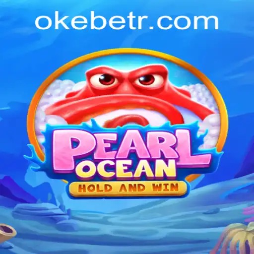 Dive into the Exciting World of PearlOcean with Oke Bet Strategy